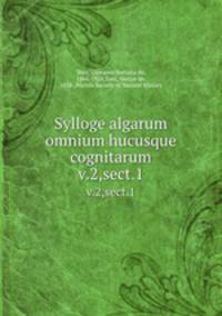 Sylloge algarum omnium hucusque cognitarum. v.2,sect.1