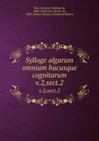 Sylloge algarum omnium hucusque cognitarum. v.2,sect.2