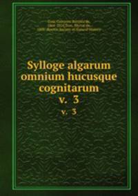 Sylloge algarum omnium hucusque cognitarum. v. 3