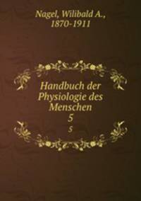 Handbuch der Physiologie des Menschen. 5
