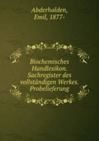 Biochemisches Handlexikon. Sachregister des vollstandigen Werkes. Probelieferung