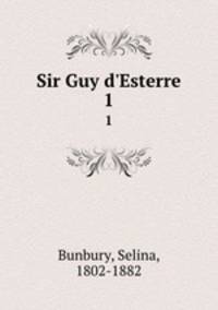 Sir Guy d`Esterre. 1