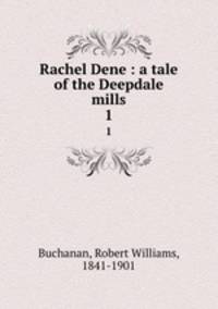 Rachel Dene : a tale of the Deepdale mills. 1