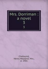 Mrs. Dorriman : a novel. 3