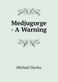 Medjugorge - A Warning