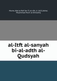 al-Itft al-sanyah bi-al-adth al-Qudsyah