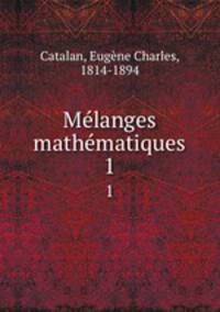Mlanges mathmatiques. 1