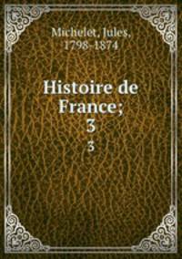 Histoire de France;. 3