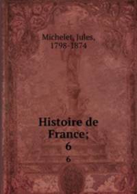 Histoire de France;. 6