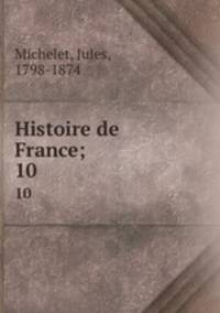Histoire de France;. 10