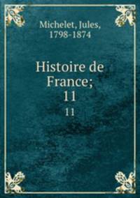 Histoire de France;. 11