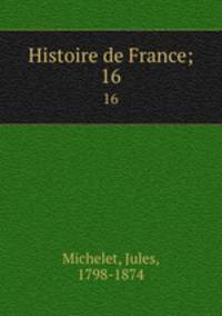 Histoire de France;. 16