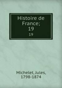 Histoire de France;. 19