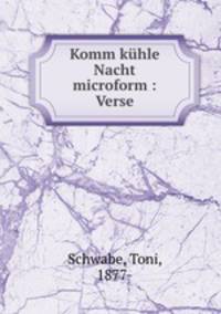 Komm kuhle Nacht microform : Verse