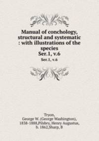 Manual of conchology, structural and systematic : with illustrations of the species. Ser.1, v.6