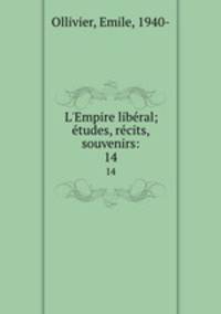 L`Empire libral; tudes, rcits, souvenirs:. 14