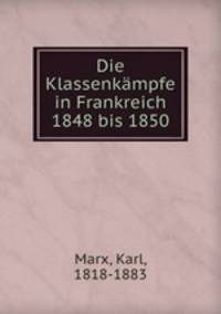 Die Klassenkampfe in Frankreich 1848 bis 1850