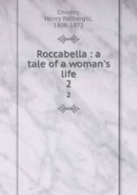 Roccabella : a tale of a woman`s life. 2