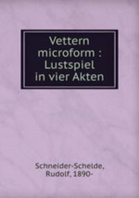 Vettern microform : Lustspiel in vier Akten