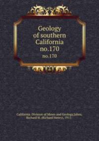 Geology of southern California. no.170