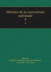 Histoire de la convention nationale. 4