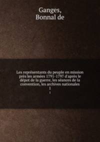 Les representants du peuple en mission pres les armees 1791-1797 d