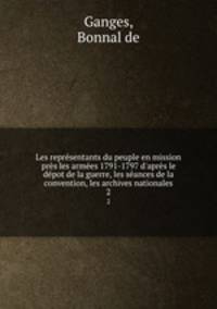 Les representants du peuple en mission pres les armees 1791-1797 d