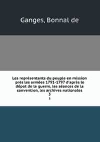 Les representants du peuple en mission pres les armees 1791-1797 d