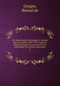 Les representants du peuple en mission pres les armees 1791-1797 d