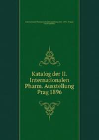 Katalog der II. Internationalen Pharm. Ausstellung Prag 1896
