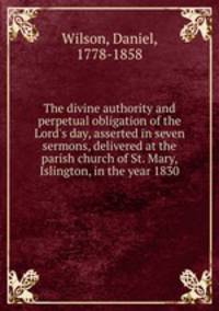 The divine authority and perpetual obligation of the Lord