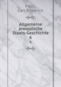 Allgemeine preuszische Staats-Geschichte. 6