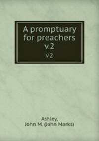 A promptuary for preachers. v.2