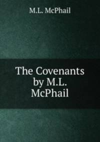 The Covenants by M.L. McPhail