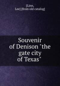 Souvenir of Denison "the gate city of Texas"