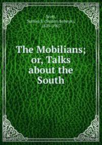 The Mobilians; or, Talks about the South