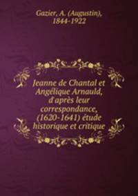Jeanne de Chantal et Angelique Arnauld, d