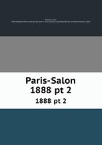 Paris-Salon. 1888 pt 2
