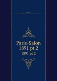 Paris-Salon. 1891 pt 2