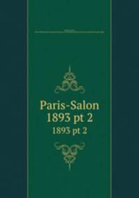 Paris-Salon. 1893 pt 2