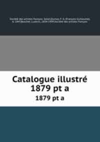 Catalogue illustr. 1879 pt a