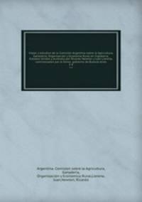 Viajes y estudios de la Comisin Argentina sobre la Agricultura, Ganadera, Organizacin y Economia Rural en Inglaterra, Estados-Unidos y Australia por Ricardo Newton y Juan Llerena, comisionados por el Exmo. gobierno de Buenos Aires. 3-4
