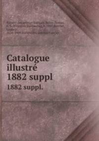 Catalogue illustr. 1882 suppl.