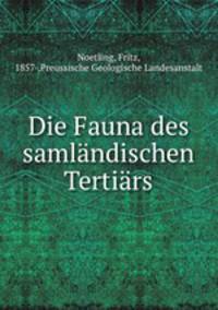 Die Fauna des samlandischen Tertiars