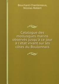 Catalogue des mollusques marins observes jusqu