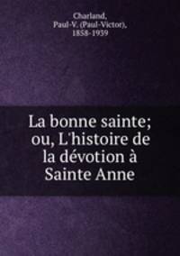 La bonne sainte; ou, L