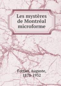 Les mysteres de Montreal microforme