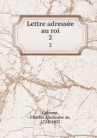 Lettre adresse au roi. 2