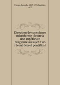 Direction de conscience microforme : lettre a une superieure religieuse au sujet d