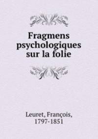 Fragmens psychologiques sur la folie